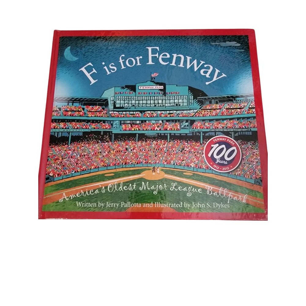 "F Is For Fenway: Americas Oldest Major League Ballpark" By Jerry Pallotta & Joh
